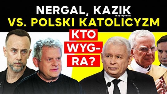 Nergal, Kazik vs. polski katolicyzm. Kto wygra? 2021.05.10 - Idź Pod Prąd Na Żywo - podcast - audiobook Opracowanie zbiorowe