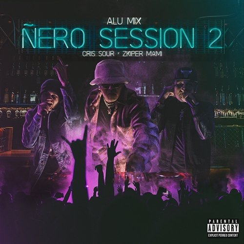 Ñero Session 2 Zkiper Mami, Alu Mix, Cris Sour