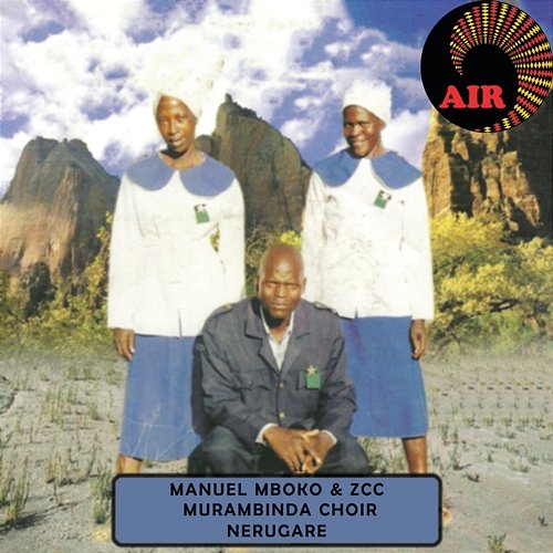 Nerugare Manuel Mboko, ZCC Murambinda Choir