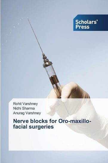 Nerve blocks for Oro-maxillo-facial surgeries Varshney Rohit