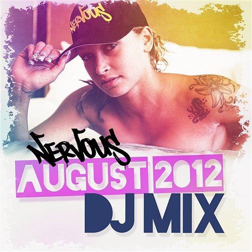 Nervous August 2012 DJ Mix Various Artists