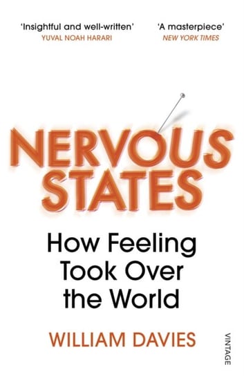 Nervous States: How Feeling Took Over the World William Davies