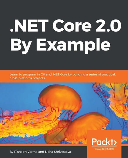 .NET Core 2.0 By Example Neha Shrivastava, Rishabh Verma