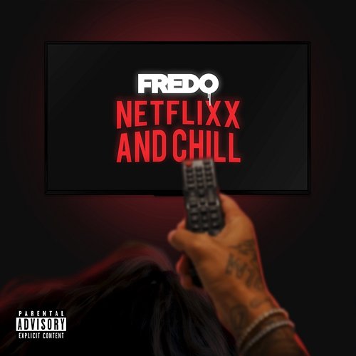 Netflix & Chill Fredo