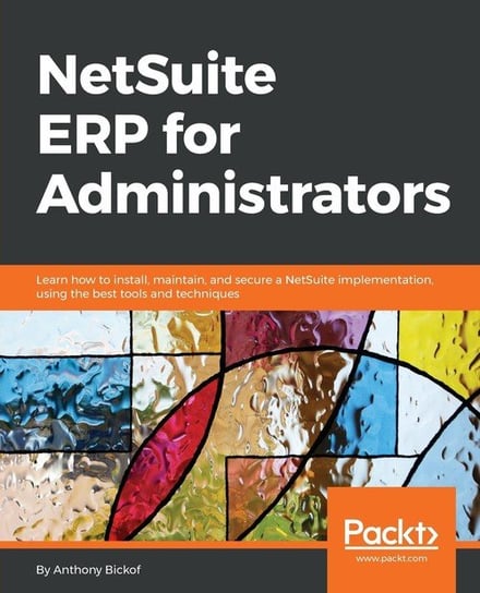 NetSuite ERP for Administrators Bickof Anthony