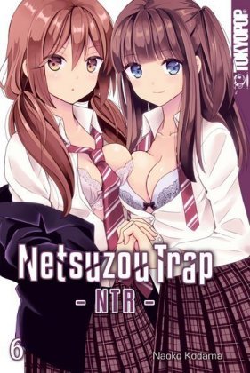 Netsuzou Trap - NTR. Bd.6. Bd.6 Tokyopop