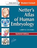 Netter's Atlas of Human Embryology Cochard Larry R.