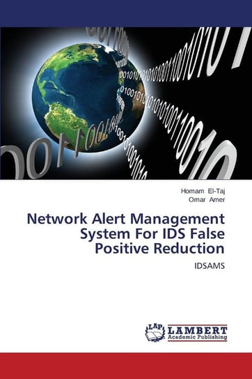 Network Alert Management System For IDS False Positive Reduction El-Taj Homam