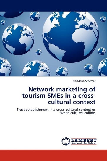Network Marketing of Tourism Smes in a Cross-Cultural Context St Rmer Eva-Maria