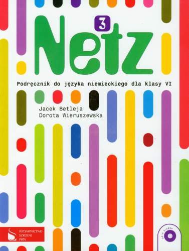 Netz 3. Podręcznik do języka niemieckiego dla klasy 6 Betleja Jacek, Wieruszewska Dorota