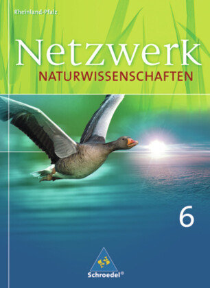 Netzwerk Naturwissenschaften 6. Schülerband. Rheinland-Pfalz Schroedel Verlag Gmbh, Schroedel
