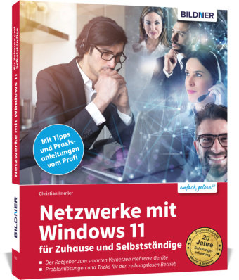 Netzwerke mit Windows 11 - für Zuhause und Selbstständige BILDNER Verlag