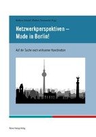 Netzwerkperspektiven - Made in Berlin! Schmidt Matthias, Tomenendal Matthias