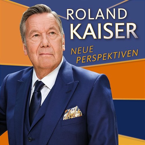 Neue Perspektiven Roland Kaiser