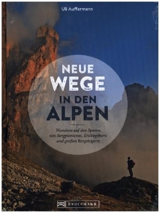 Neue Wege in den Alpen Bruckmann