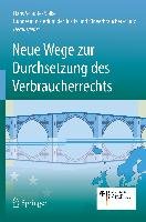 Neue Wege zur Durchsetzung des Verbraucherrechts Springer-Verlag Gmbh, Springer Berlin