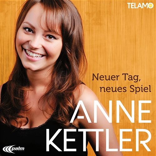 Neuer Tag, neues Spiel Anne Kettler