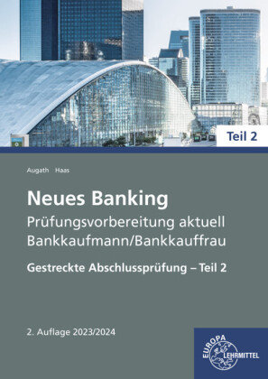 Neues Banking Prüfungsvorbereitung aktuell - Bankkaufmann/Bankkauffrau Europa-Lehrmittel