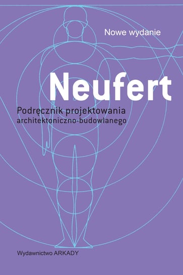 Neufert. Podręcznik projektowania architektoniczno budowlanego Neufert Ernst