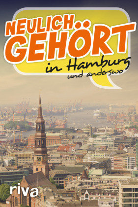 Neulich gehört in Hamburg und anderswo Riva Verlag, Riva