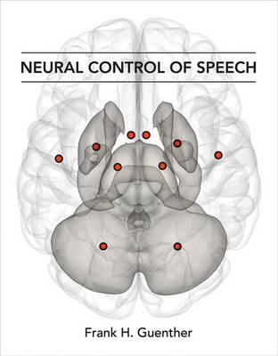 Neural Control of Speech Guenther Frank H.