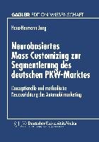 Neurobasiertes Mass Customizing zur Segmentierung des deutschen PKW-Marktes Jung Hans-Hermann