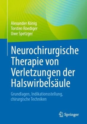 Neurochirurgische Therapie von Verletzungen der Halswirbelsäule Springer, Berlin