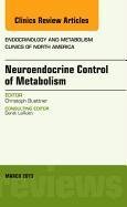 Neuroendocrine Control of Metabolism, An Issue of Endocrinol Buettner Christoph