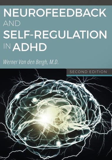 Neurofeedback and Self-Regulation in ADHD Van den Bergh Werner