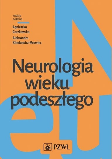 Neurologia wieku podeszłego - ebook epub Agnieszka Gorzkowska, Aleksandra Klimkowicz-Mrowiec