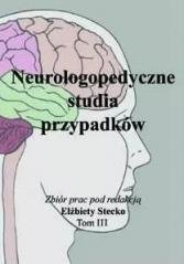 Neurologopedyczne studia przypadków T.3 Stecko