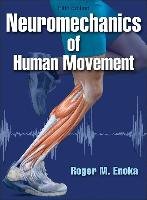 Neuromechanics of Human Movement Enoka Roger