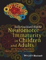 Neuromotor Immaturity in Children and Adults Goddard Blythe Sally