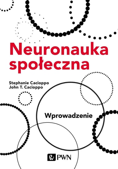 Neuronauka społeczna Stephanie Cacioppo, John T. Cacioppo