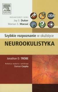 Neurookulistyka. Szybkie rozpoznanie w okulistyce Trobe Jonathan D.