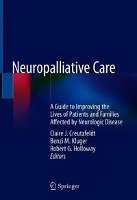 Neuropalliative Care Creutzfeldt Claire J., Holloway Robert G., Kluger Benzi M.