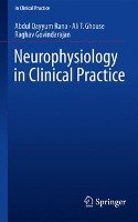 Neurophysiology in Clinical Practice Rana Abdul Qayyum, Ghouse Ali T., Govindarajan Raghav