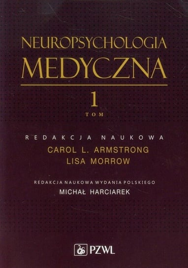 Neuropsychologia medyczna. Tom 1 Opracowanie zbiorowe