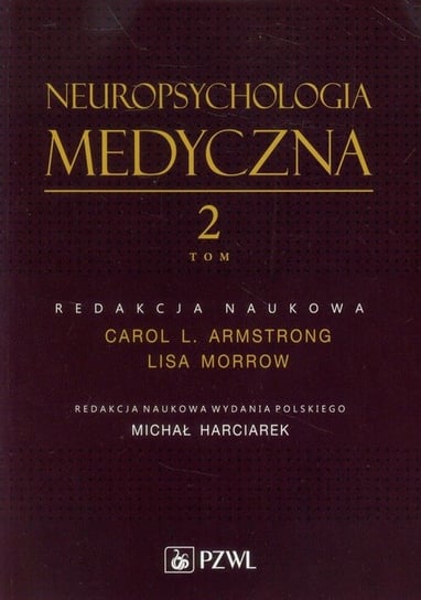 Neuropsychologia medyczna. Tom 2 Opracowanie zbiorowe