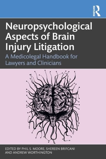 Neuropsychological Aspects of Brain Injury Litigation: A Medicolegal Handbook for Lawyers and Clinicians Shereen Brifcani