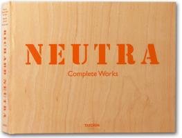 Neutra. Complete Works Lamprecht Barbara