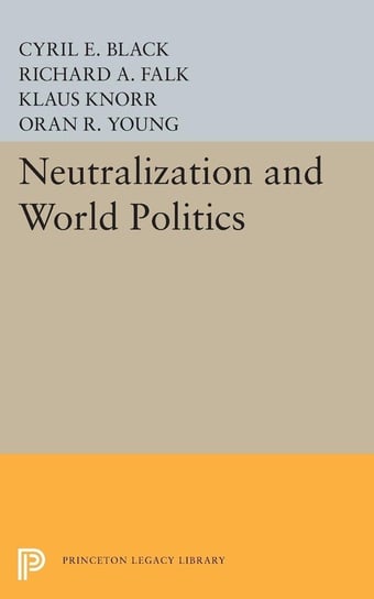 Neutralization and World Politics Black Cyril E.