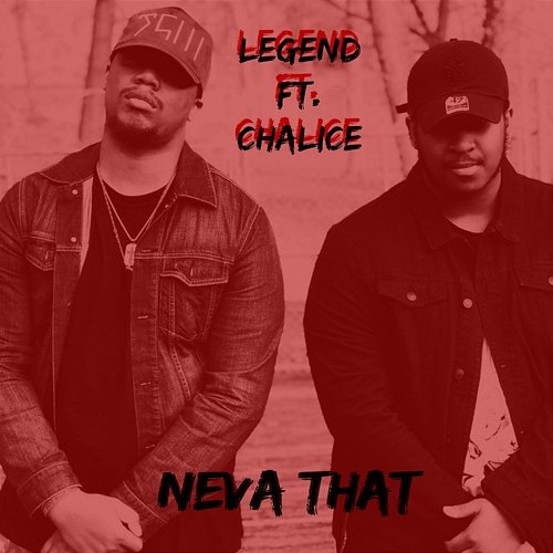 Neva That Legend feat. Chalice