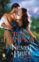 Never a Bride: A Duke's Daughters Novel Frampton Megan