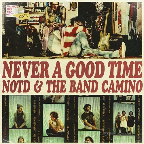 Never A Good Time The Band CAMINO, NOTD