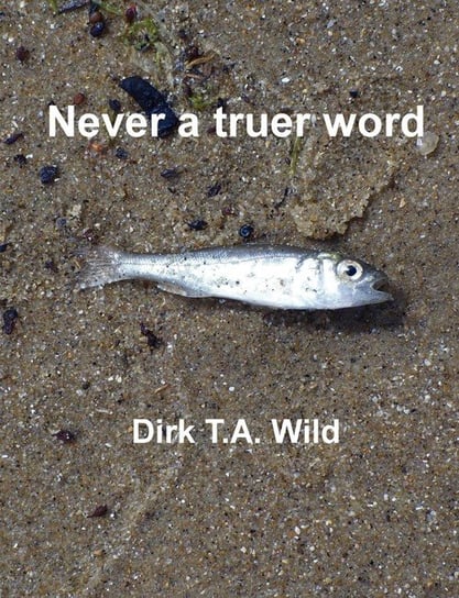 Never a truer word Wild Dirk
