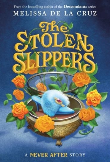 Never After: The Stolen Slippers Melissa de la Cruz