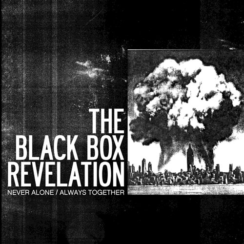 Never Alone / Always Together The Black Box Revelation