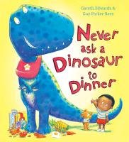 Never Ask a Dinosaur to Dinner Edwards Gareth