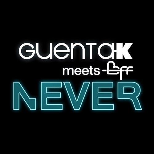 Never Guenta K. meets Bff